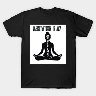 Meditation Is My Medicine T-Shirt